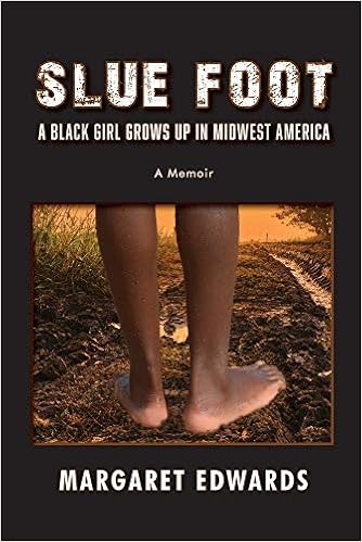 Slue Foot: A Black girl grows up in Midwest America